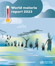 Cập nhật thông tin về phòng chống và loại trừ sốt rét theo Báo cáo sốt rét thế giới năm 2023-Phần 1: Các sự kiện sốt rét chính năm 2022-2023 (còn nữa)